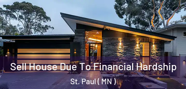  Sell House Due To Financial Hardship St. Paul ( MN )