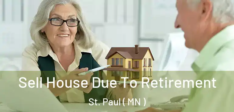  Sell House Due To Retirement St. Paul ( MN )