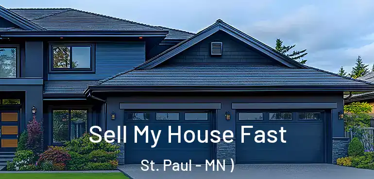  Sell My House Fast St. Paul - MN )