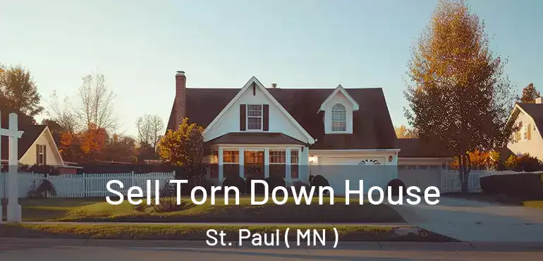  Sell Torn Down House St. Paul ( MN )